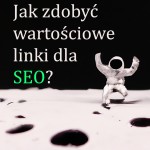 Jak pozyskiwać wysokiej jakości linki w SEO? Zobacz skuteczne metody linkbuildingu!
